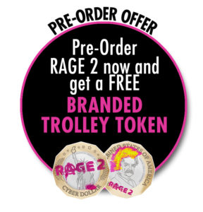 PlayStation 4 and Xbox One PreOrders come with a Rage 2 Trolley Token 